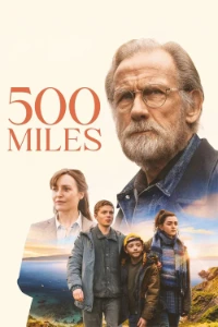 Download 500 Miles (2026) (English Audio) WEB-DL ESubs 480p [300MB] || 720p [810MB] || 1080p [1.9GB]